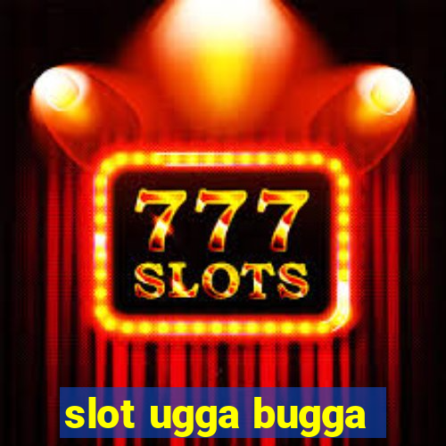 slot ugga bugga