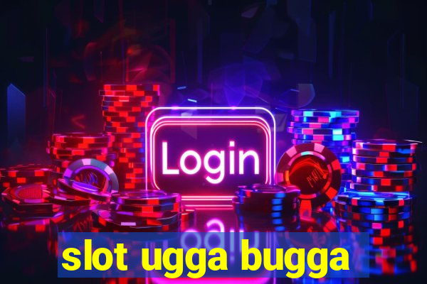 slot ugga bugga