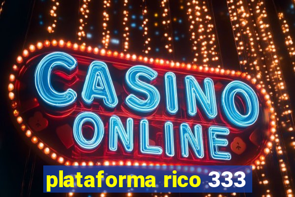 plataforma rico 333