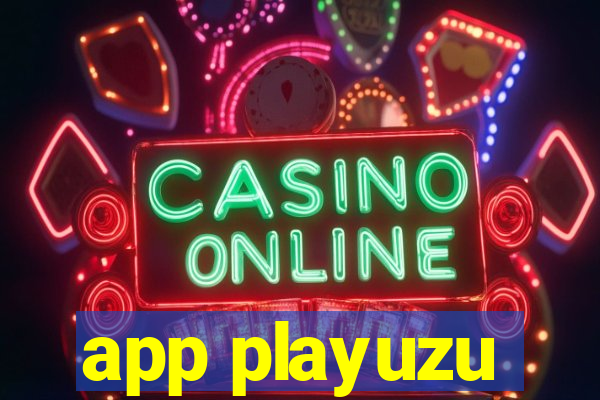 app playuzu