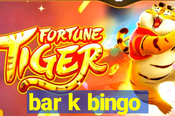 bar k bingo