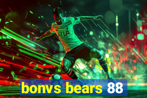 bonvs bears 88