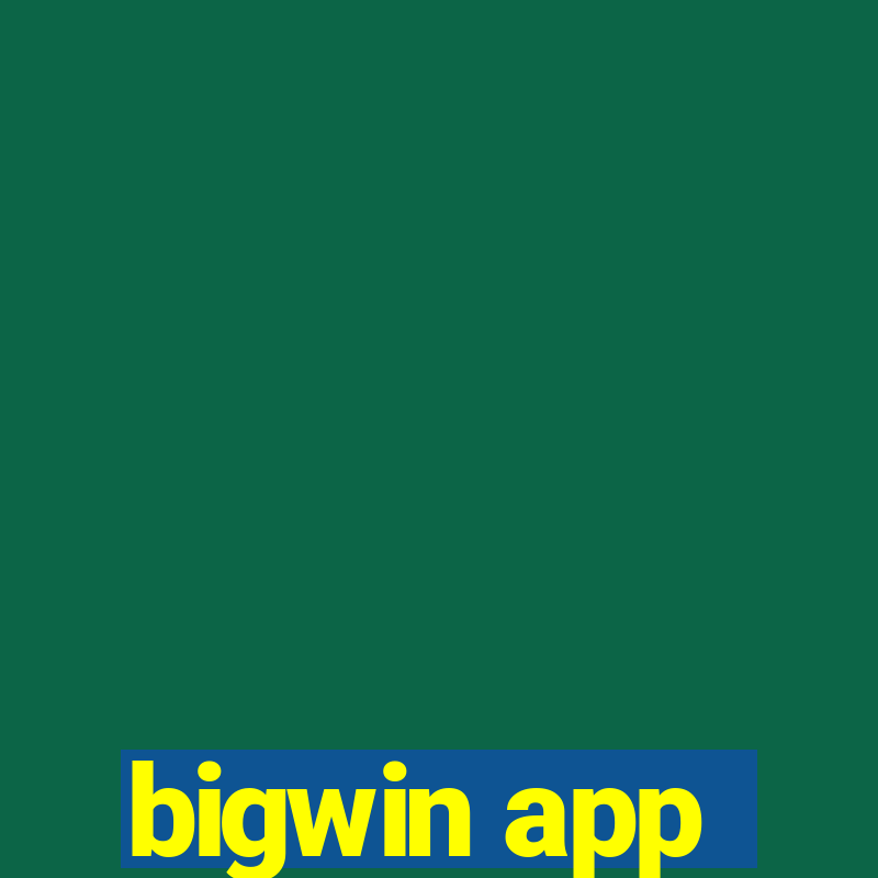 bigwin app