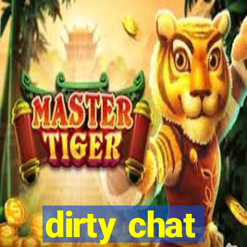 dirty chat