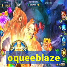 oqueeblaze