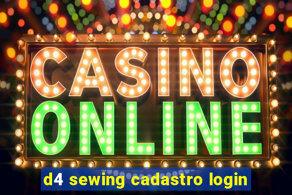 d4 sewing cadastro login