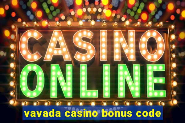 vavada casino bonus code