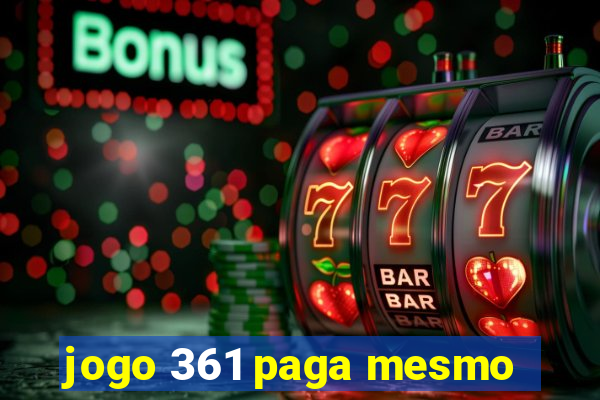 jogo 361 paga mesmo