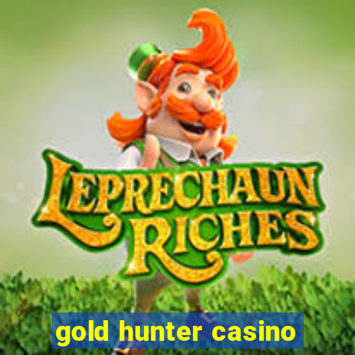 gold hunter casino