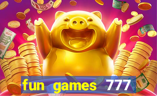 fun games 777 casino online