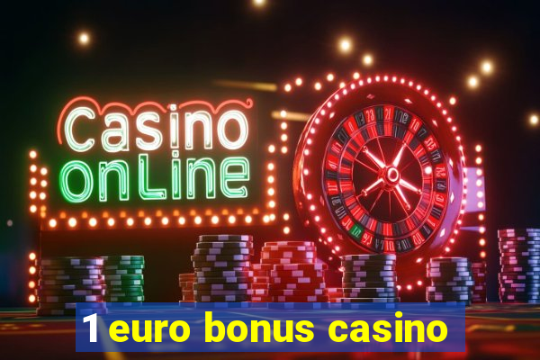 1 euro bonus casino