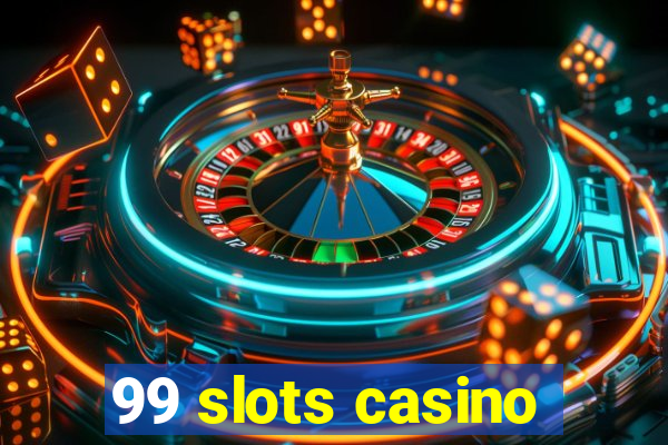 99 slots casino