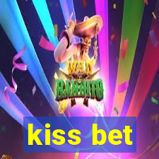 kiss bet