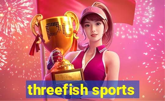 threefish sports