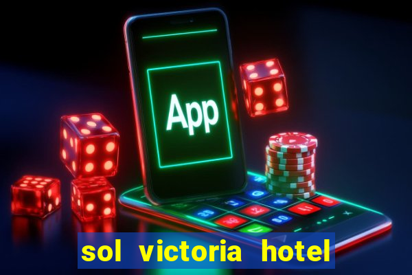 sol victoria hotel spa y casino