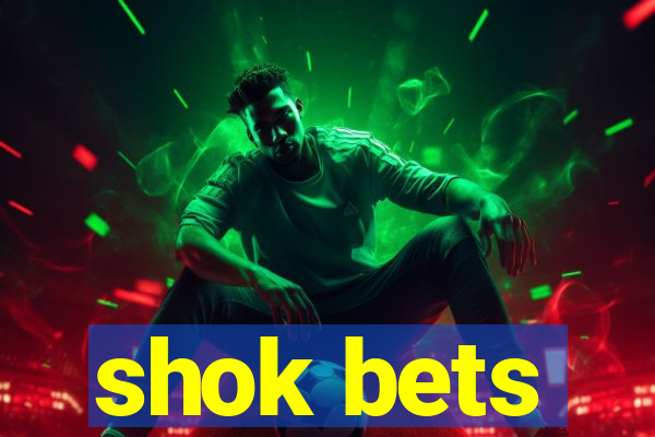 shok bets