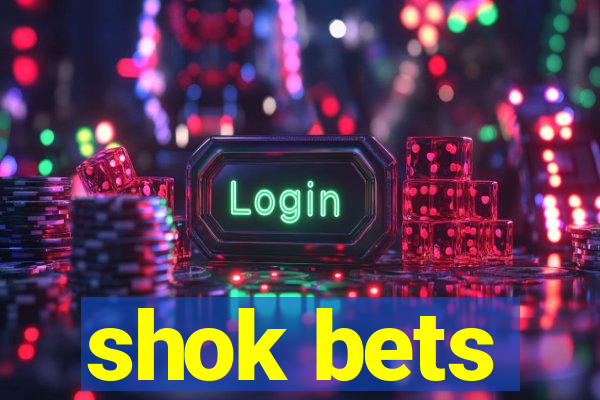 shok bets