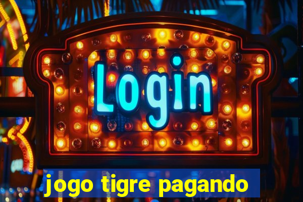 jogo tigre pagando