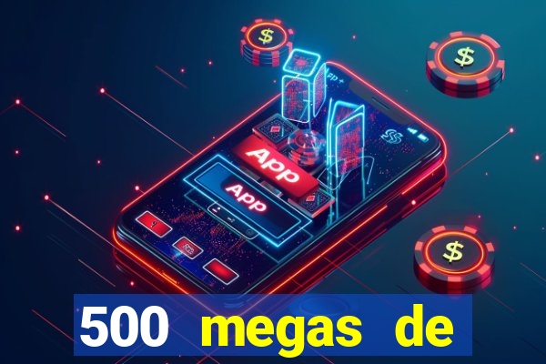 500 megas de internet equivale a quantos gigas