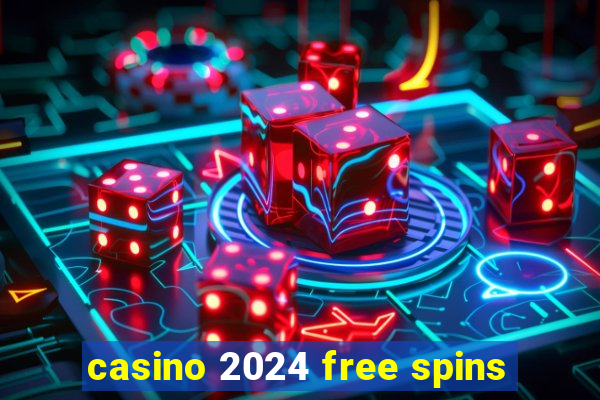 casino 2024 free spins