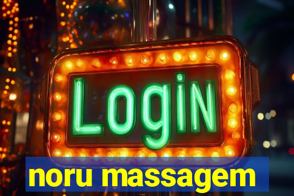 noru massagem