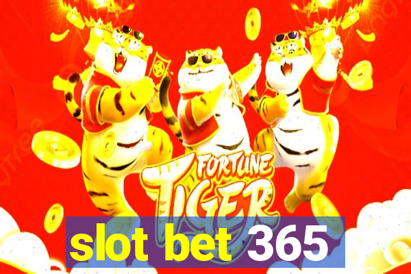 slot bet 365