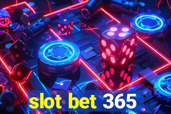 slot bet 365