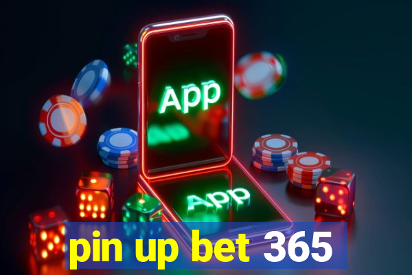 pin up bet 365