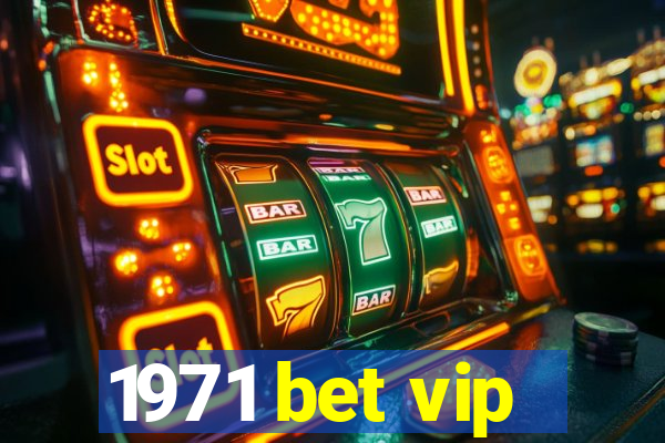 1971 bet vip