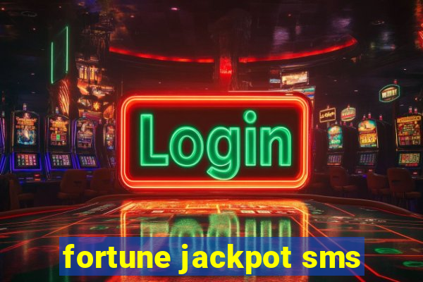 fortune jackpot sms