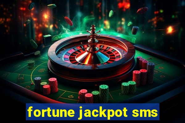 fortune jackpot sms