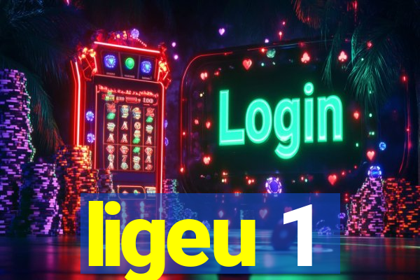 ligeu 1