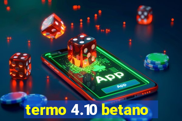 termo 4.10 betano