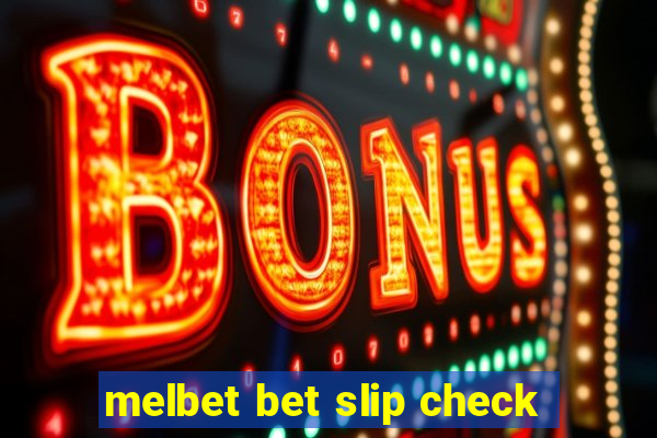 melbet bet slip check