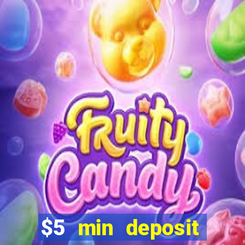 $5 min deposit online casino