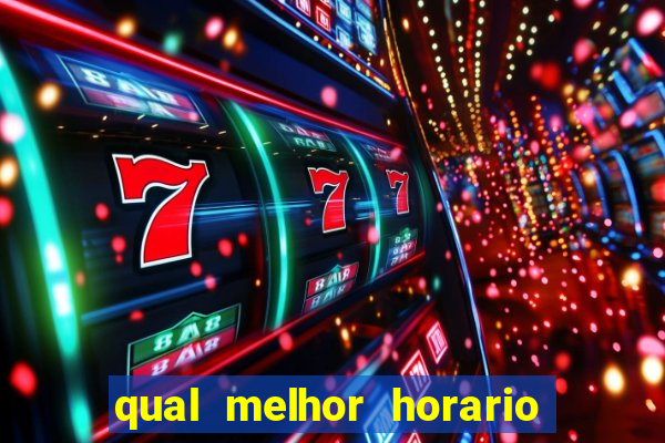 qual melhor horario para jogar slots