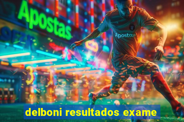 delboni resultados exame