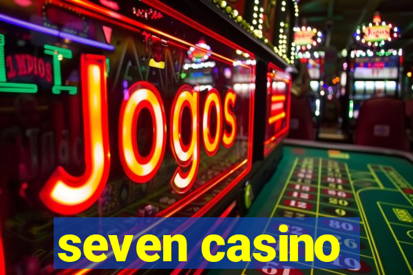 seven casino