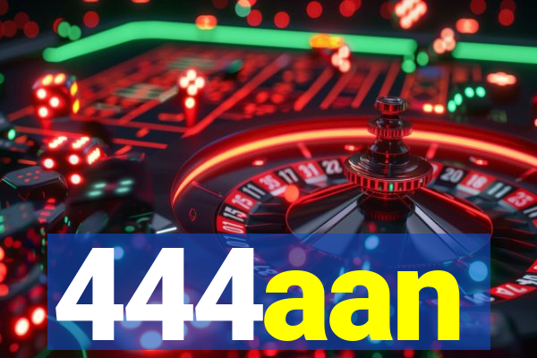 444aan