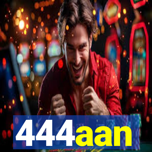 444aan