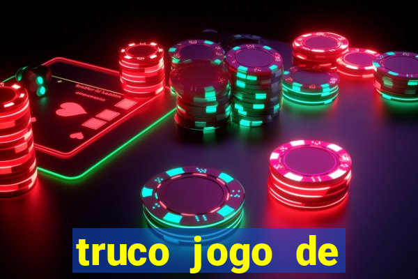 truco jogo de ganhar dinheiro