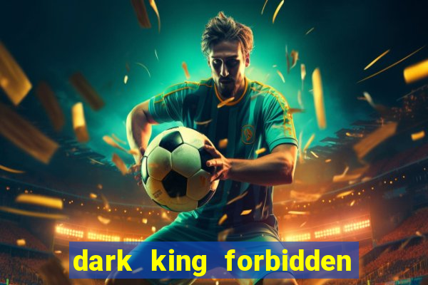 dark king forbidden riches slot rtp