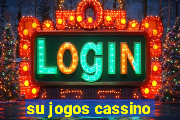 su jogos cassino