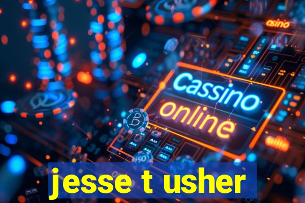 jesse t usher