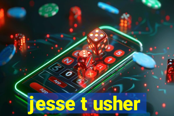 jesse t usher