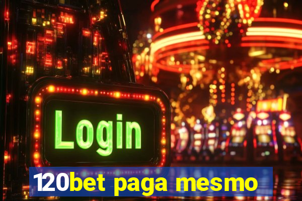 120bet paga mesmo