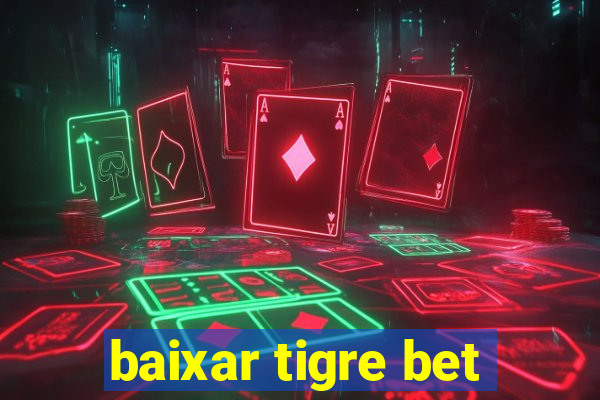 baixar tigre bet