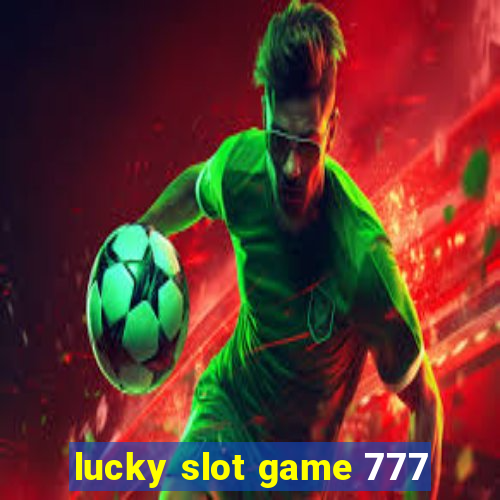 lucky slot game 777