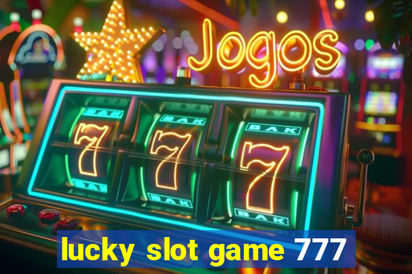 lucky slot game 777