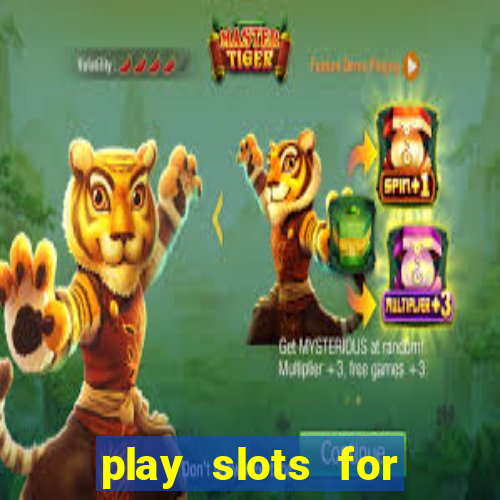 play slots for free no downloads